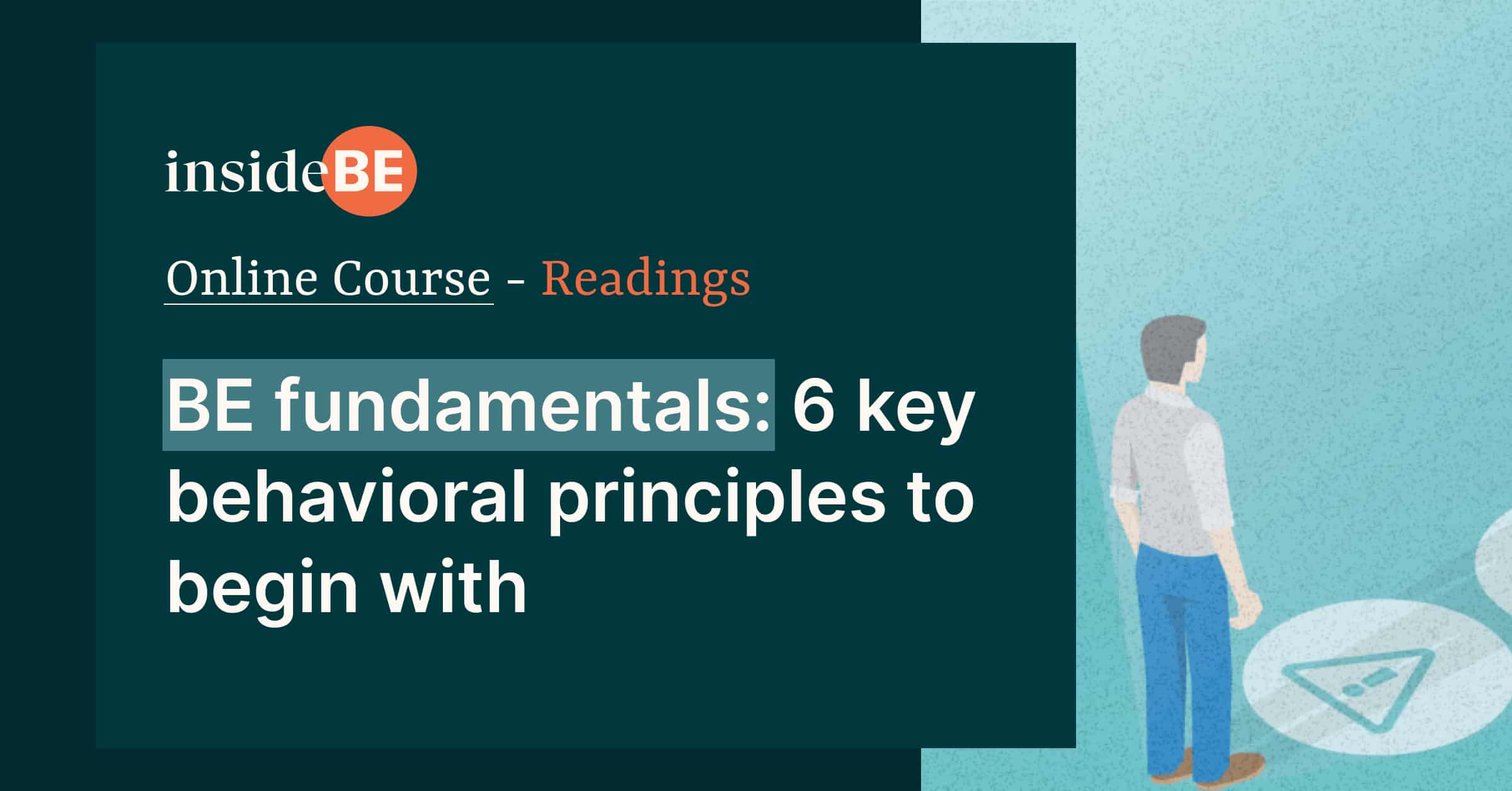 6 key behavioral principles to begin with | InsideBE