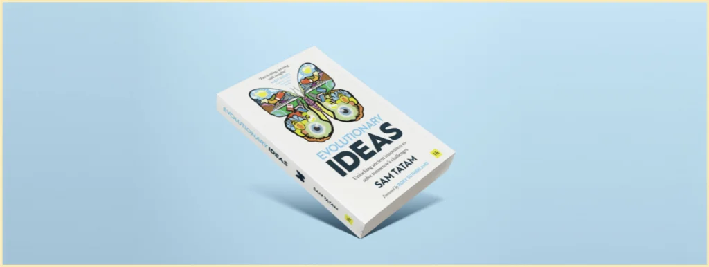 Sam Tatam’s Evolutionary Ideas - already in bookstores!
