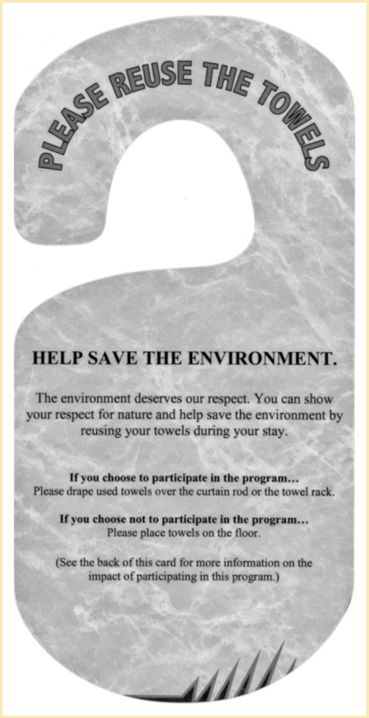 This standard environmental message focused guests’ attention on protecting the environment but didn’t provide any information about what other guests did. 
